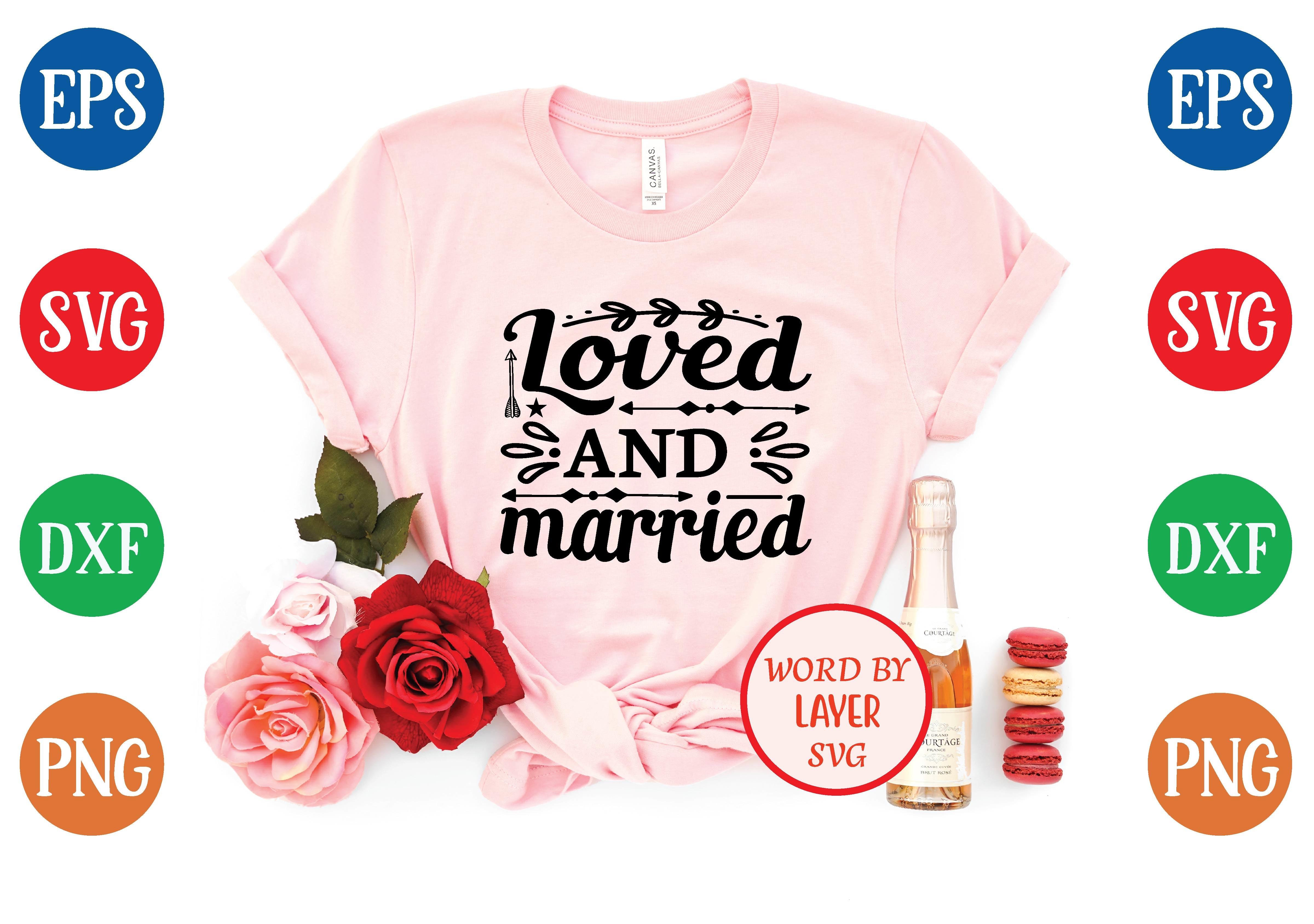 Loved and Married Svg Design
