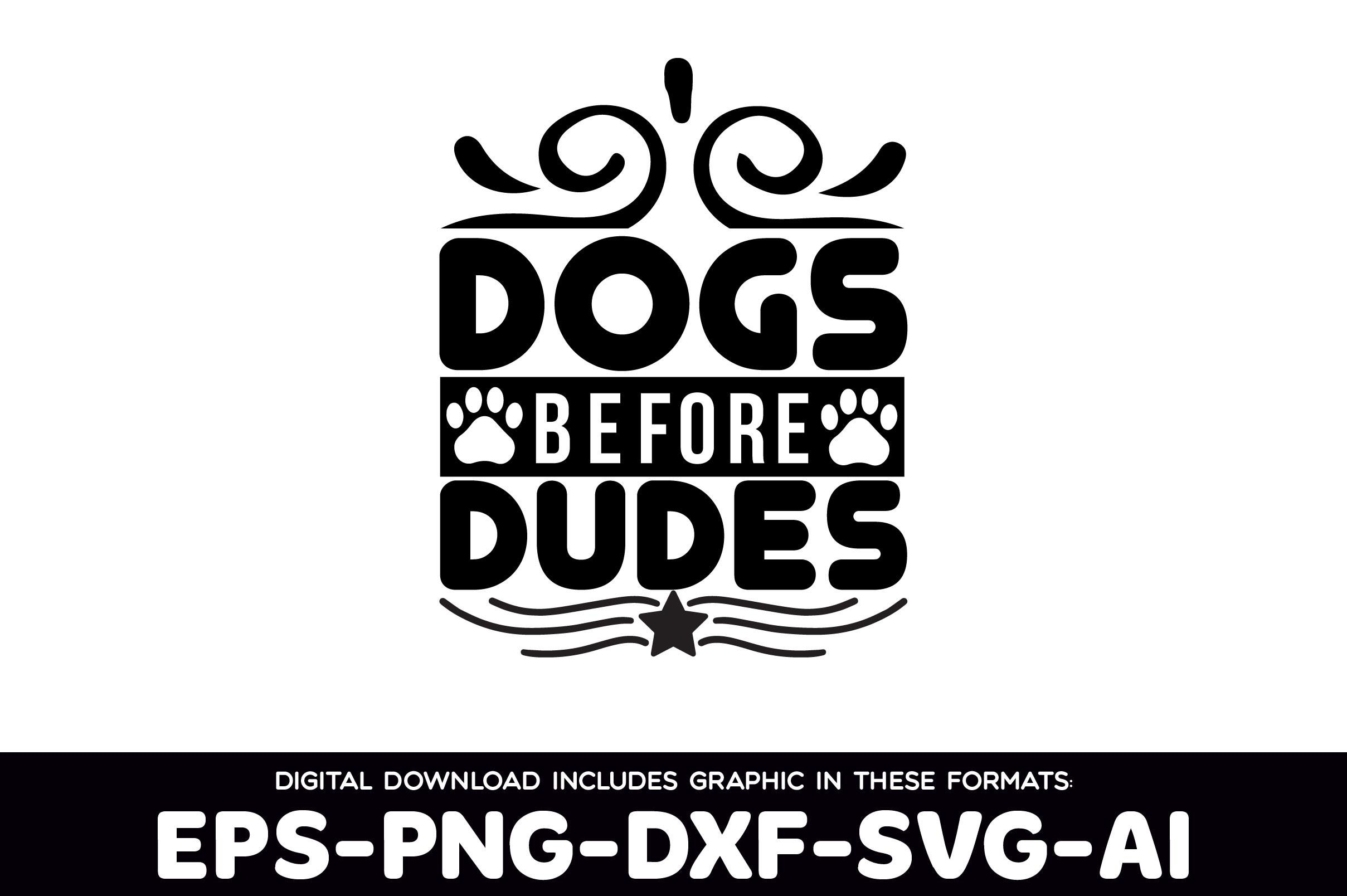 Dogs Before Dudes