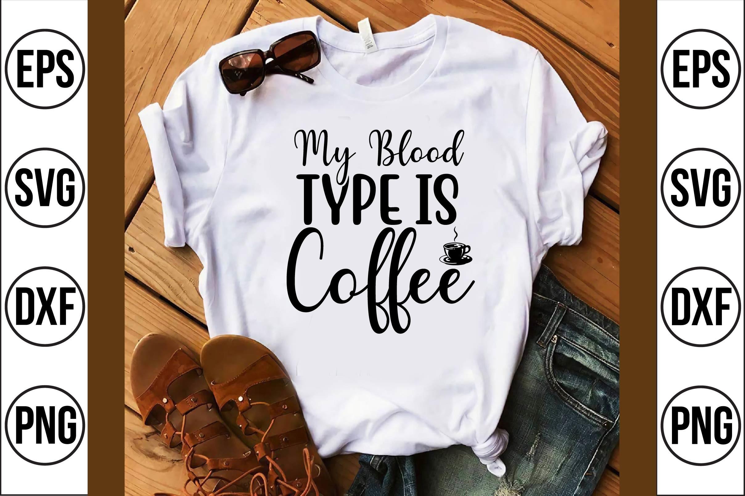 My Blood Type is Coffee