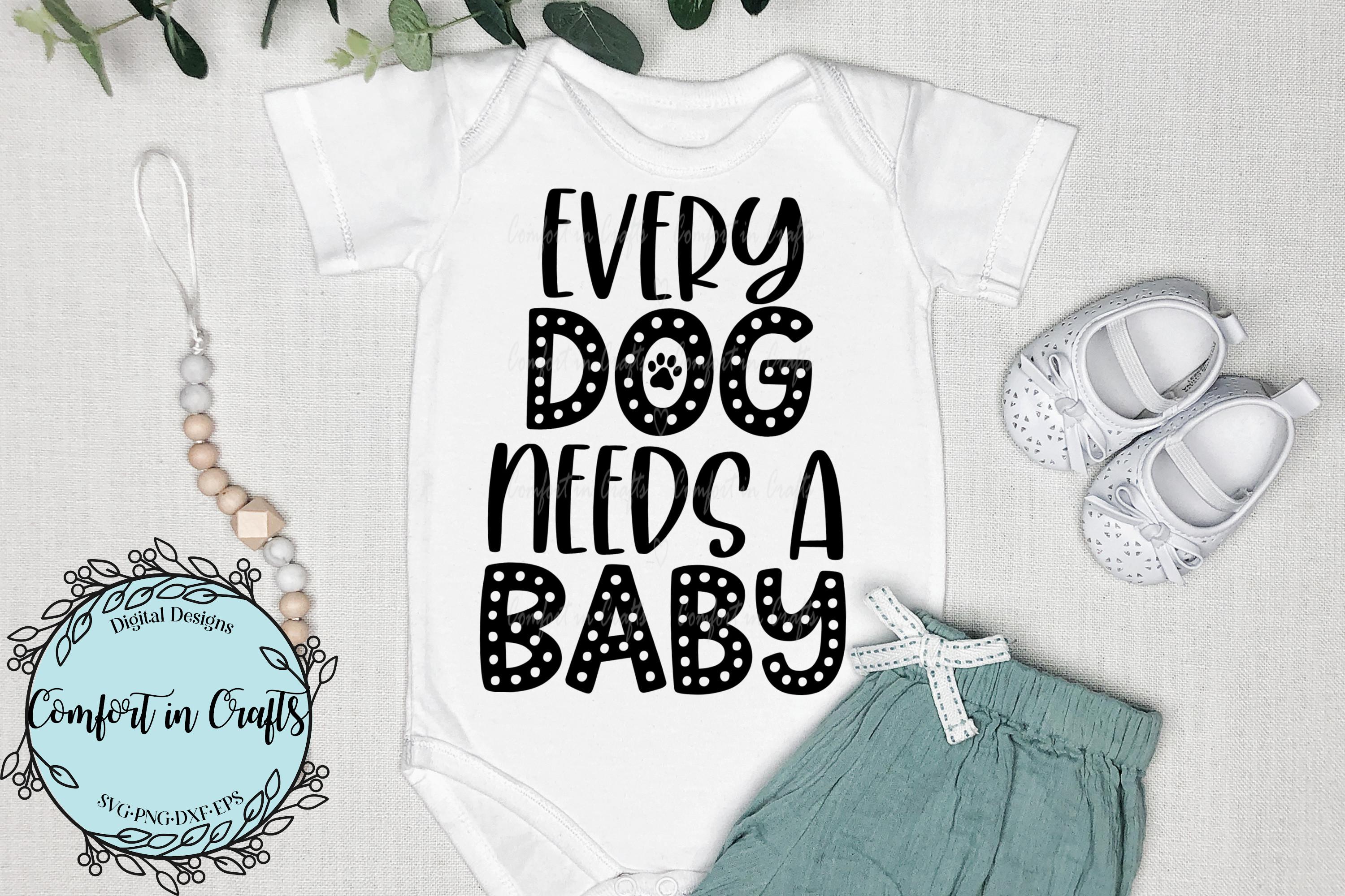 Every Dog Needs a Baby SVG