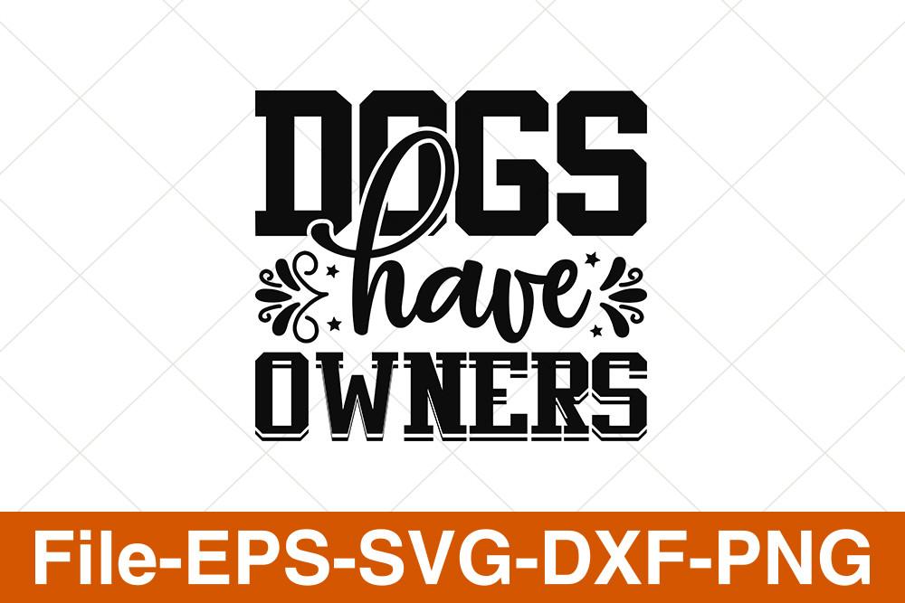 Dogs Have Owners