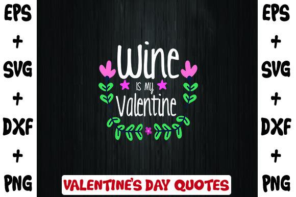 Wine is My Valentine