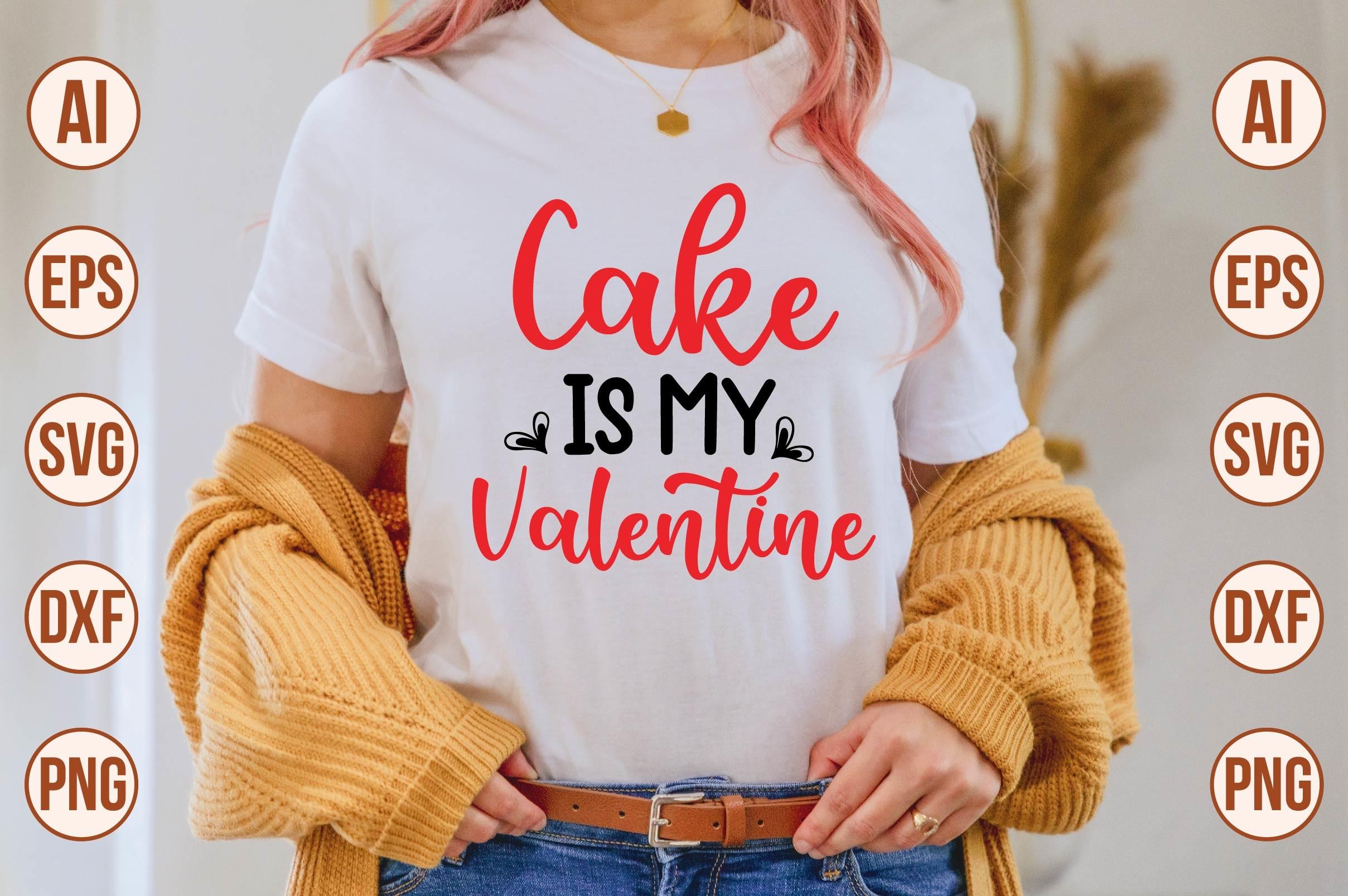 Cake is My Valentine