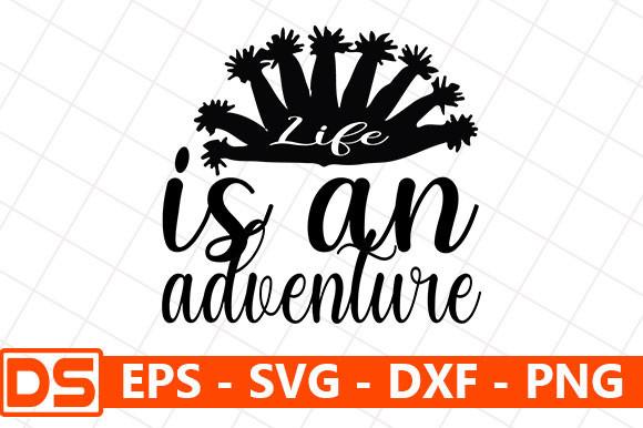 Adventure Svg Design,Life is an Adventur