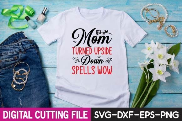 Mom Turned Upside Down Spells Wow Svg