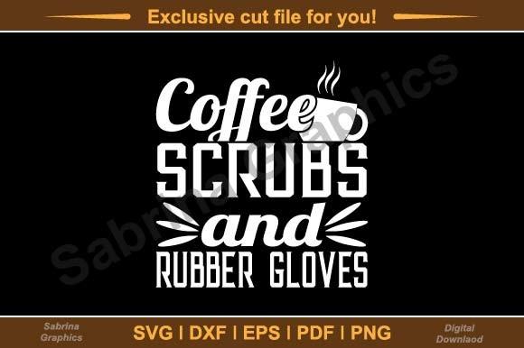 Coffee Scrubs and Rubber Gloves Svg File