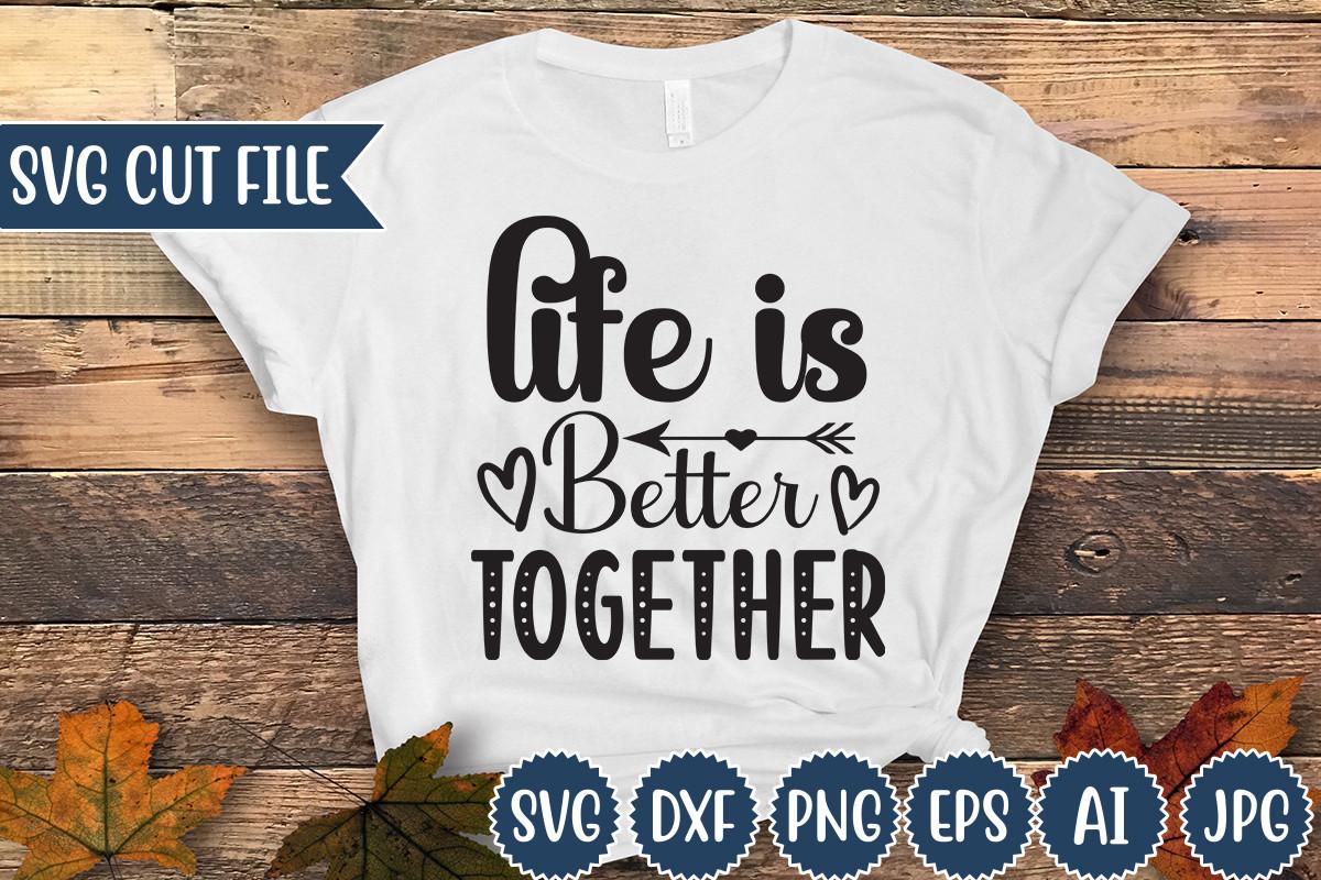 Life is Better Together