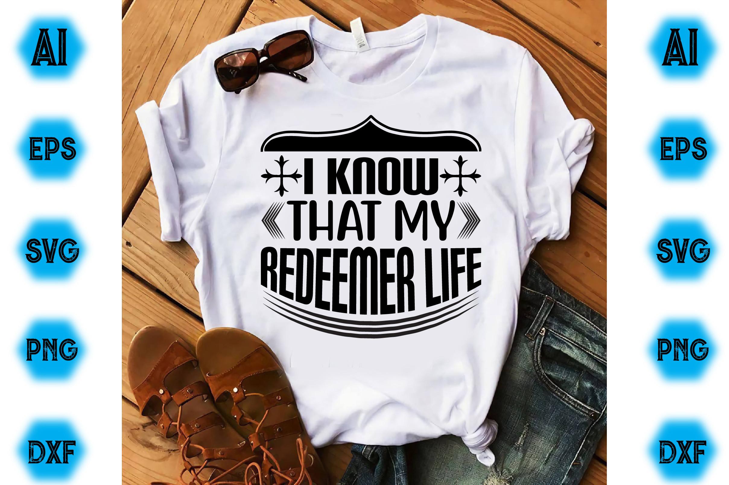 I Know That My Redeemer Life