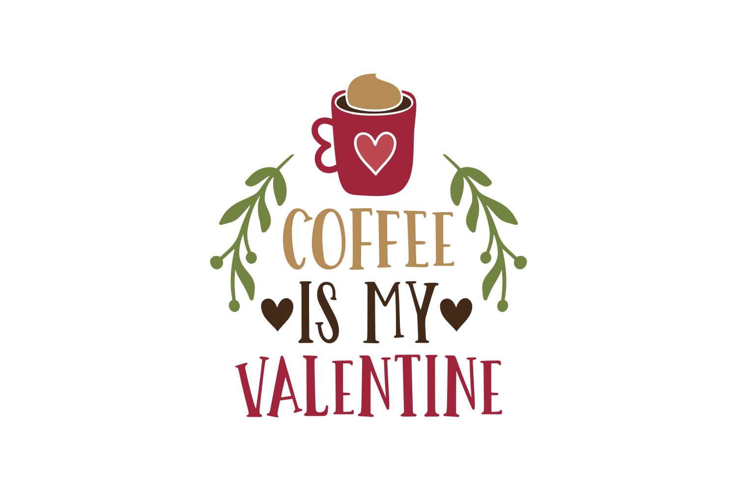 Coffee is My Valentine