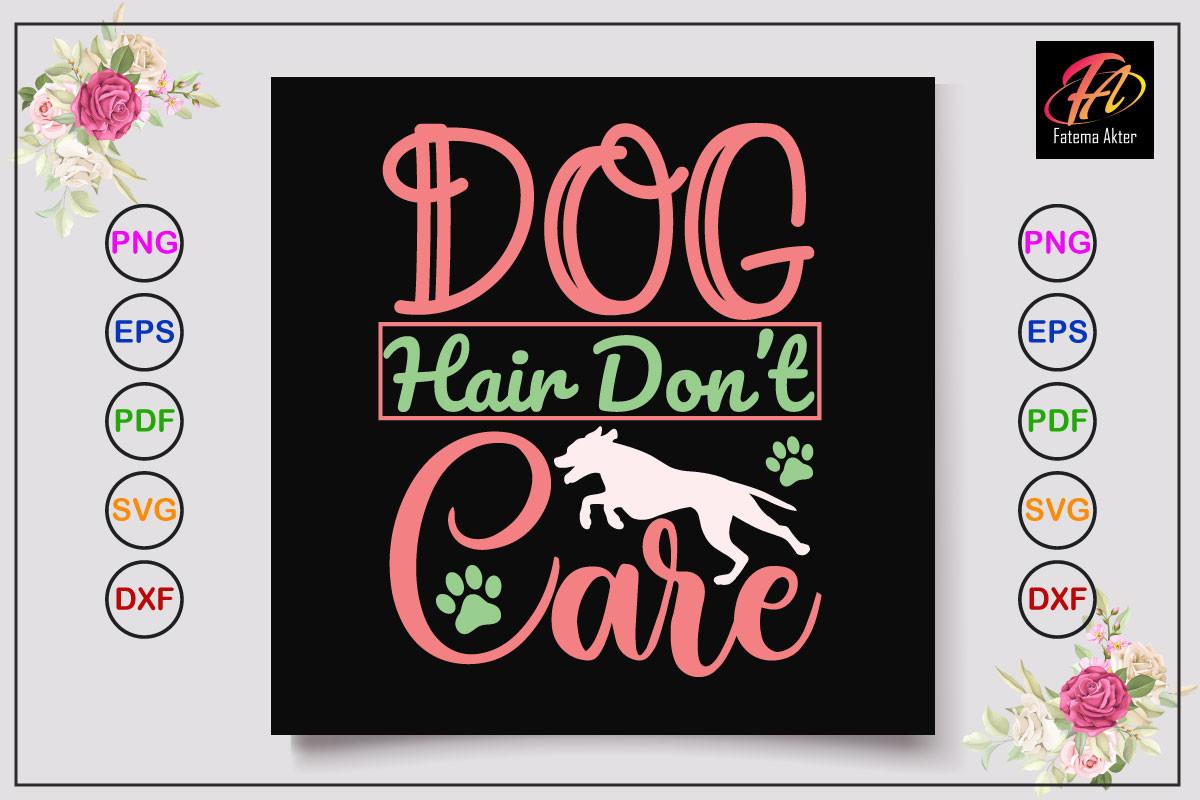 Dog Hair Don’t Care