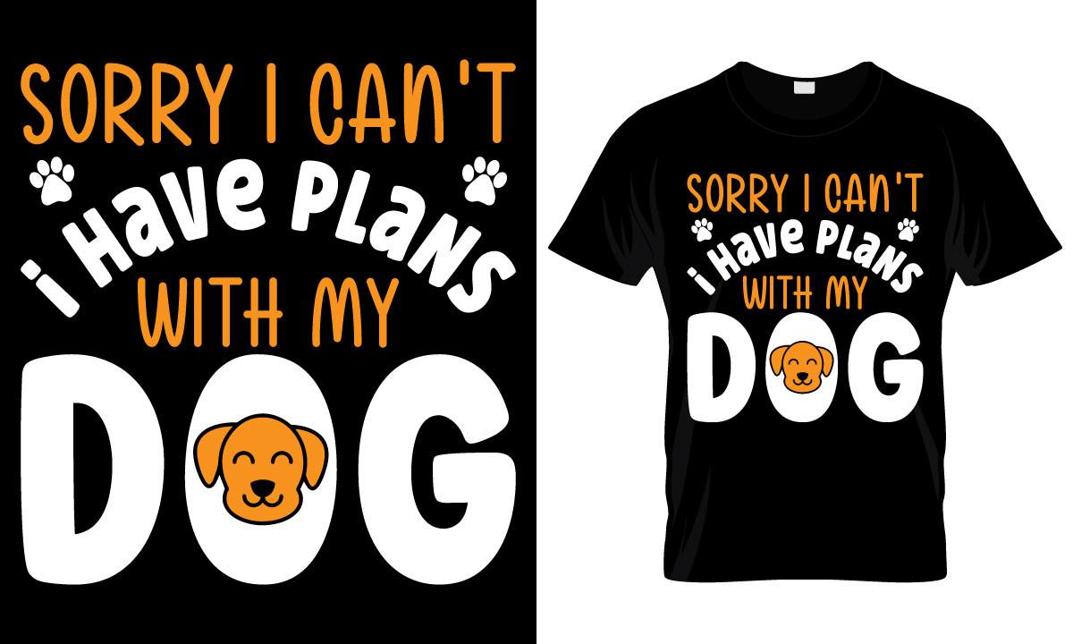 Sorry I Can't I Have Plans with My Dog