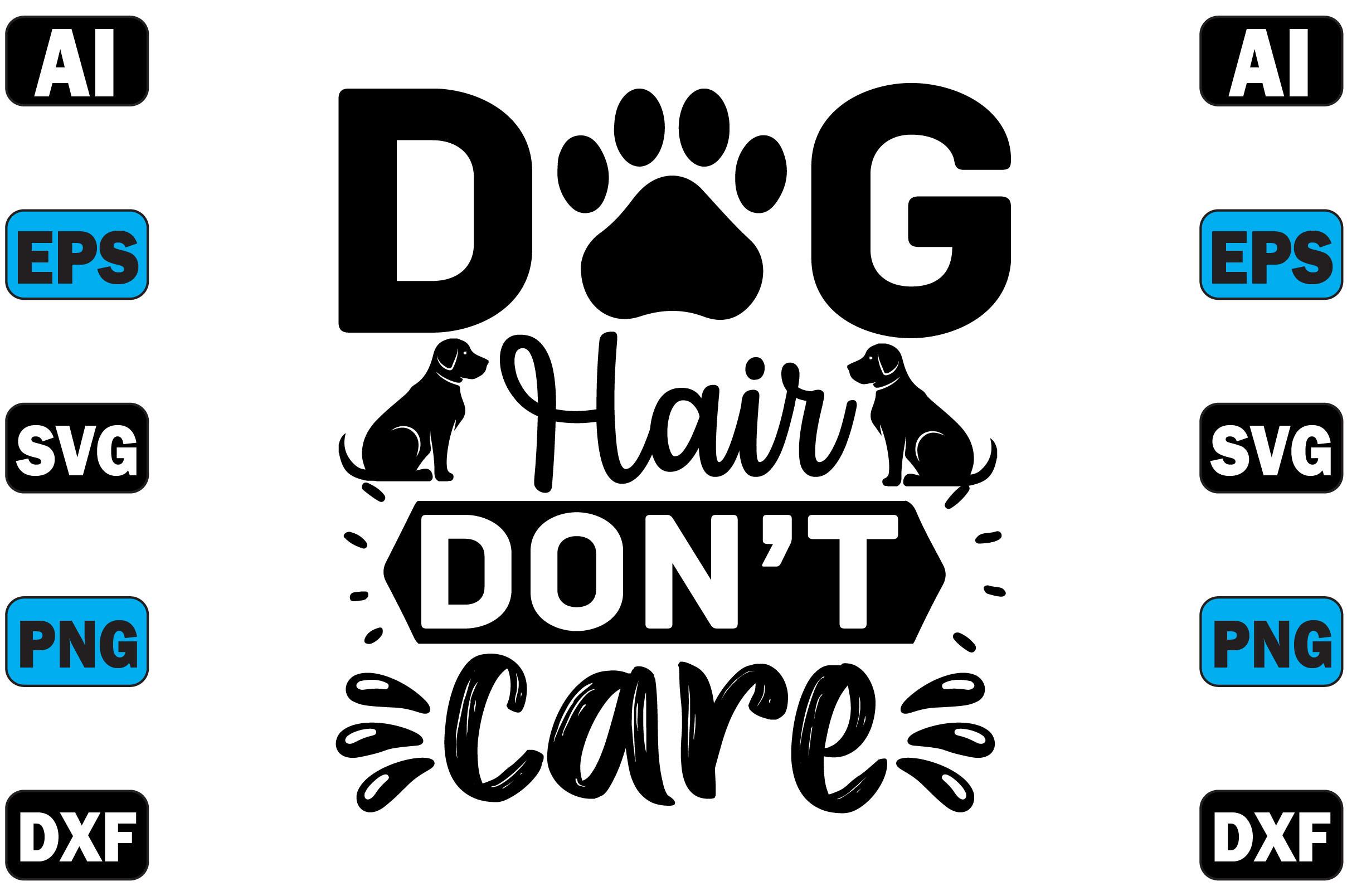 Dog Hair Don’t Care