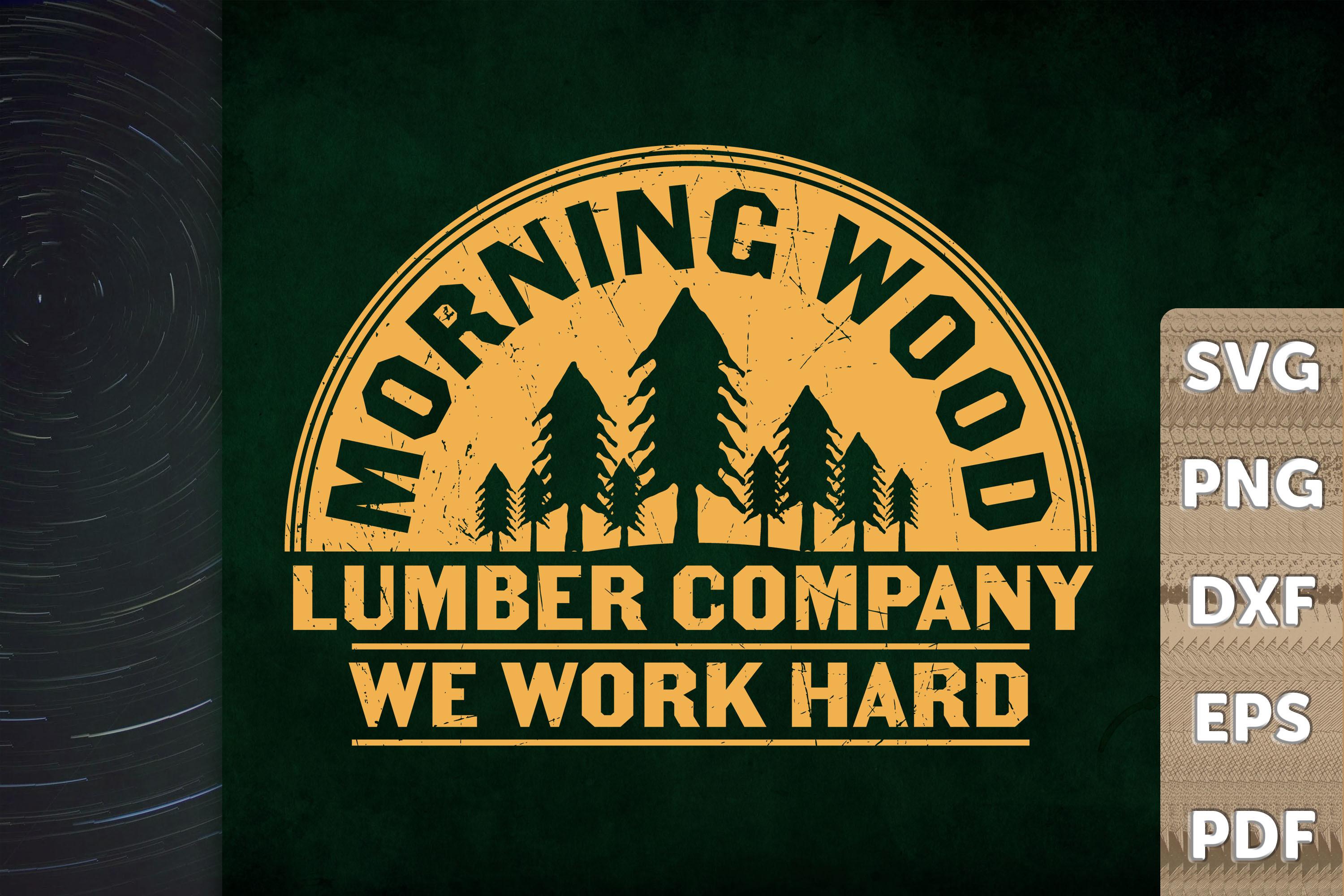 Morning Wood Lumber Firm We Work Hard