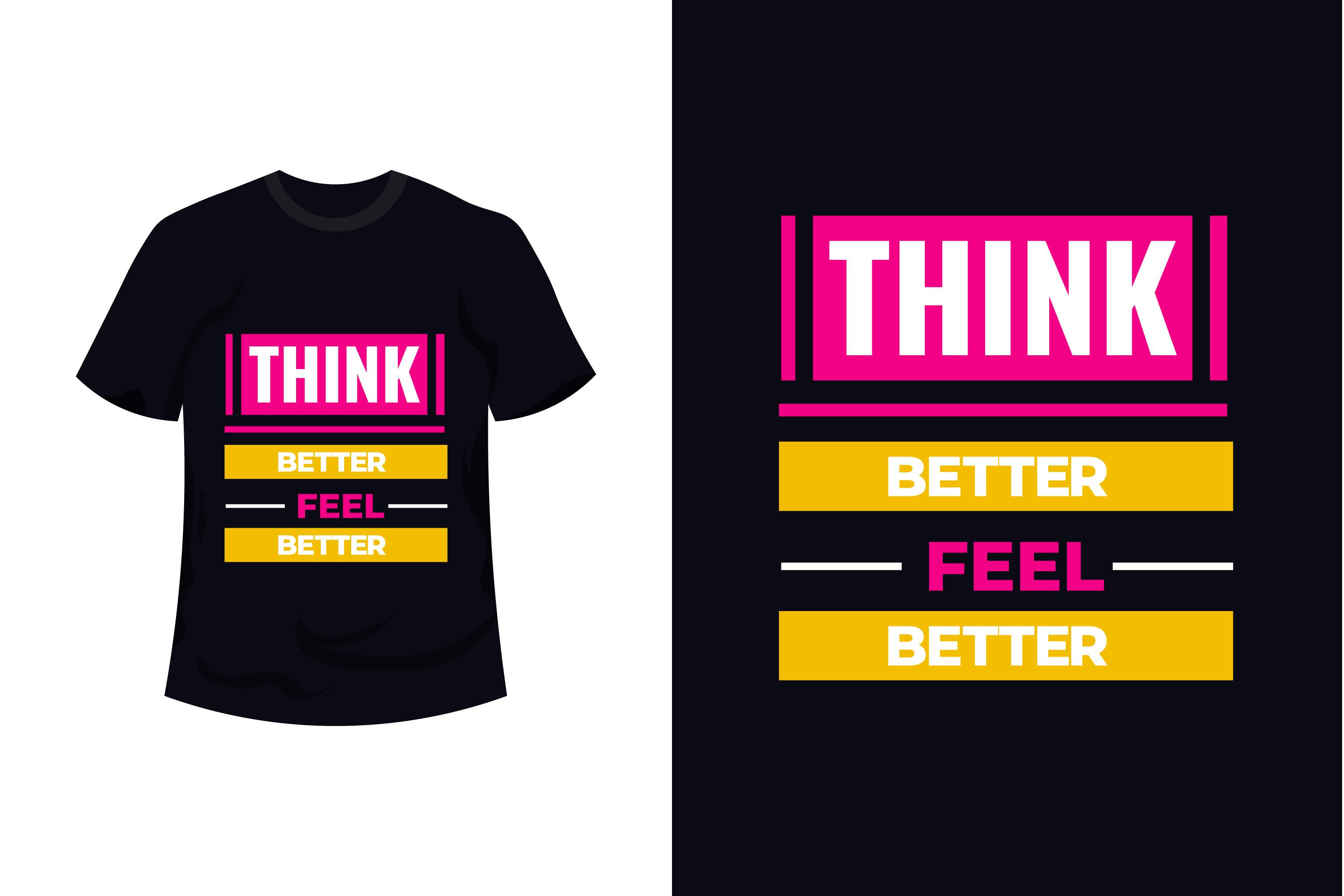 Think Better Feel Better Tshirt