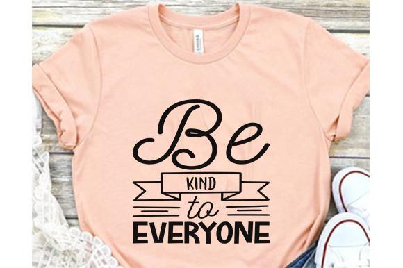 Kindness Svg Design, Be Kind to Everyone
