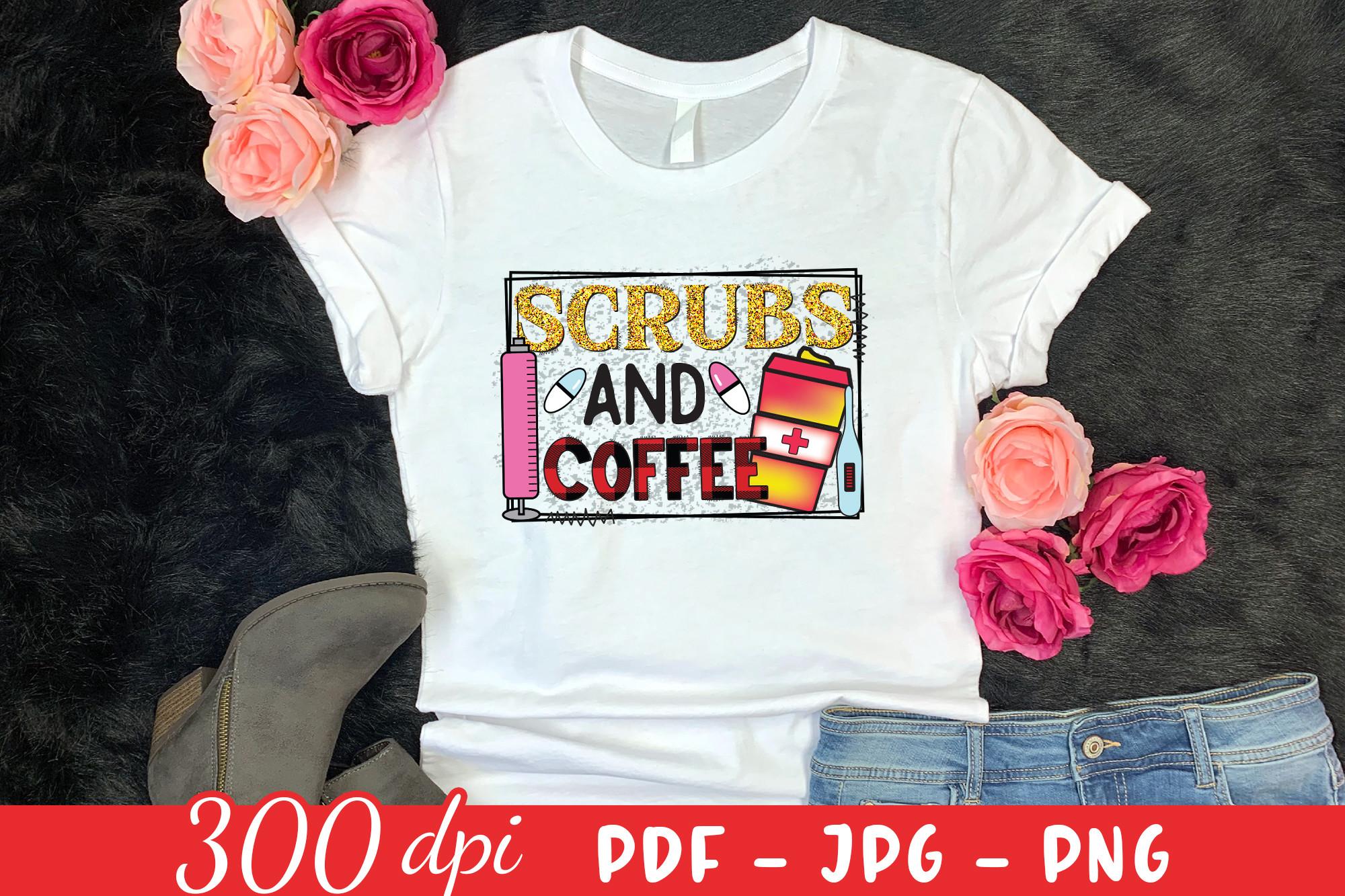 Scrubs and Coffee, Nurse Sublimation PNG