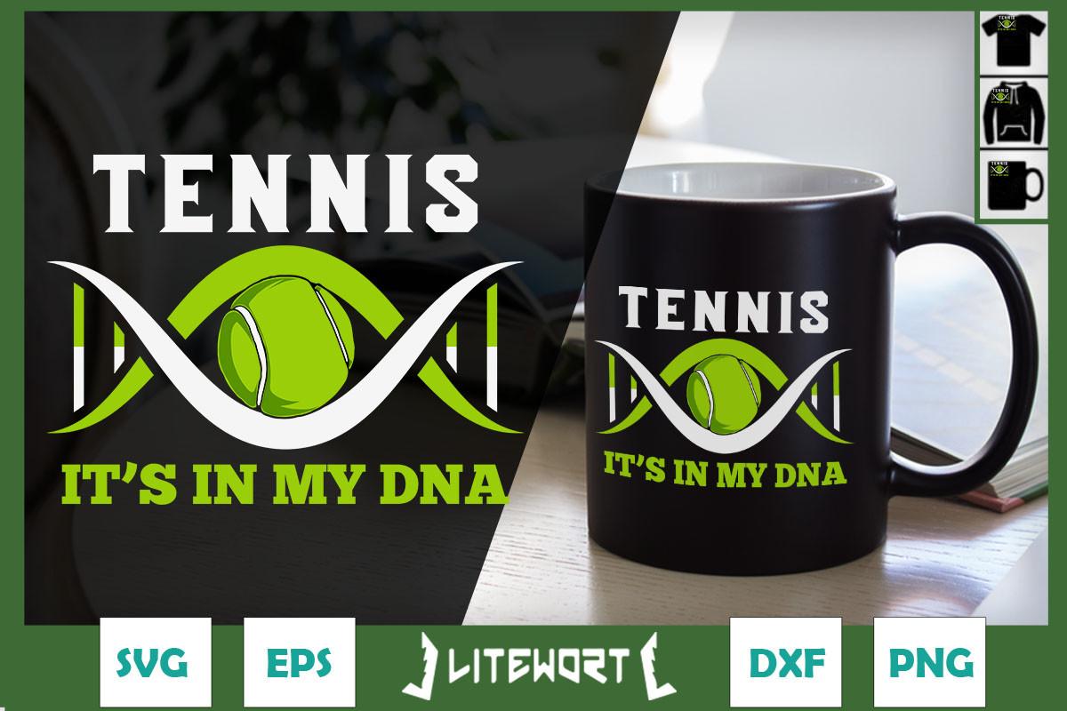 Tennis It's in My DNA Tennis Player