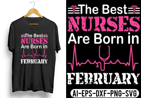 The Best Nurses Born in February T-Shirt