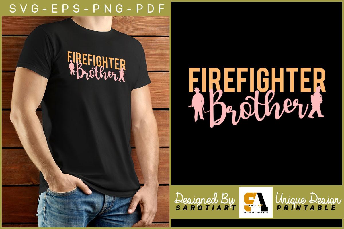 Firefighter Brother SVG Shirt Printable