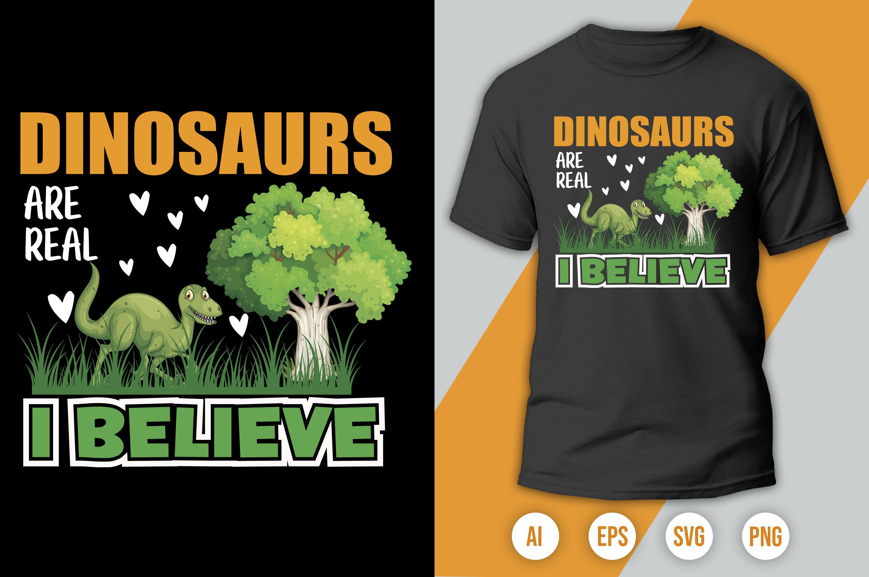 Dinosaurs Are Real, I Believe