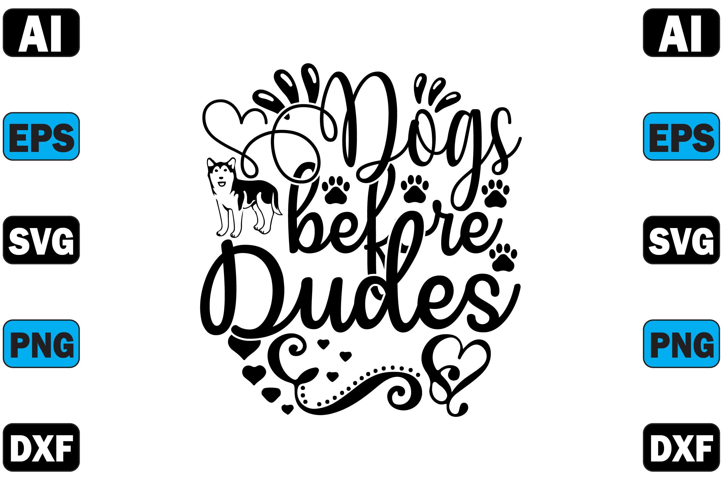 Dogs Before Dudes