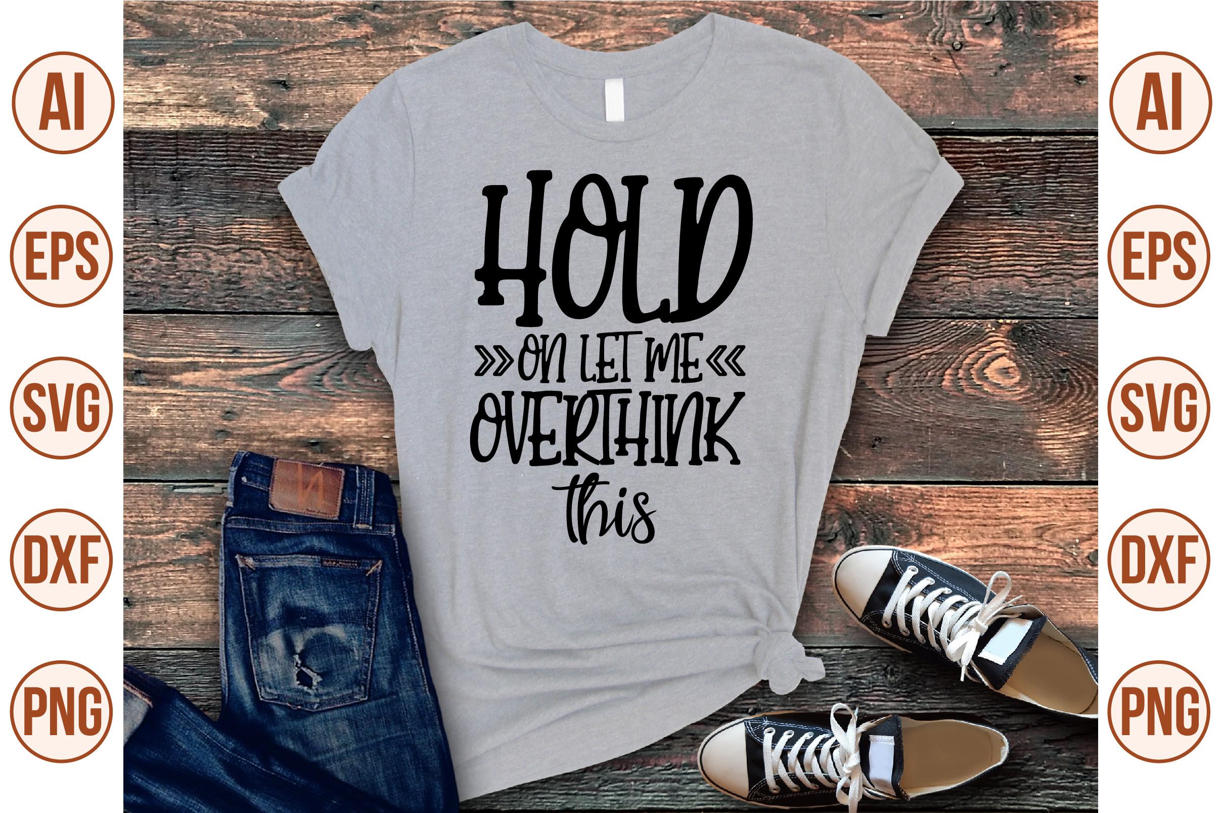 Hold on Let Me Overthink This Svg