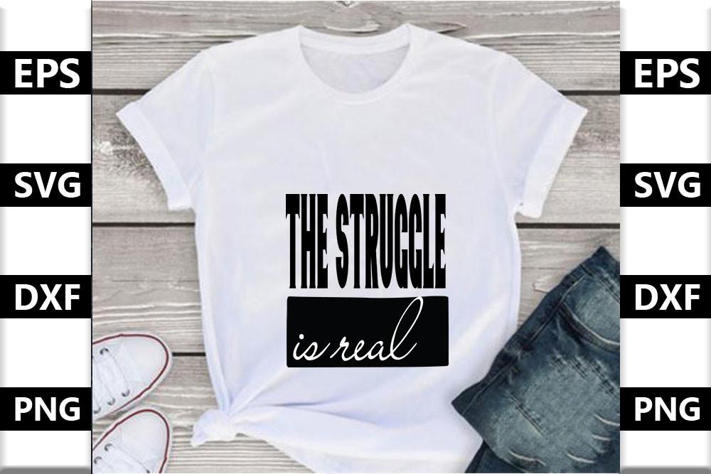 Funny Svg Design,the Struggle is Real