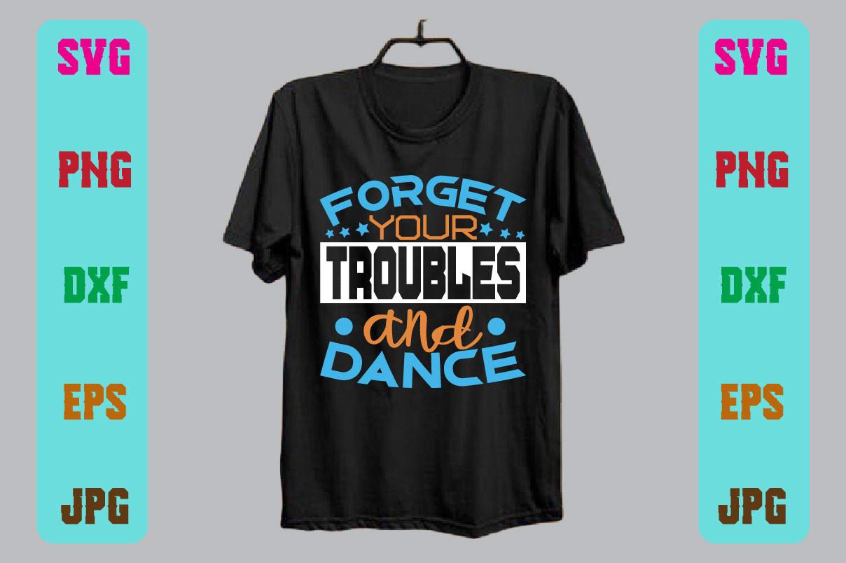 Forget Your Troubles and Dance