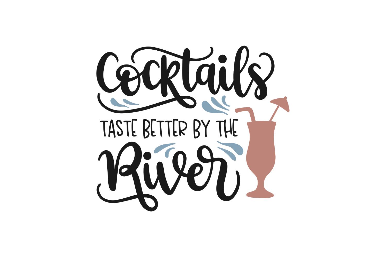 Cocktails Taste Better by the River