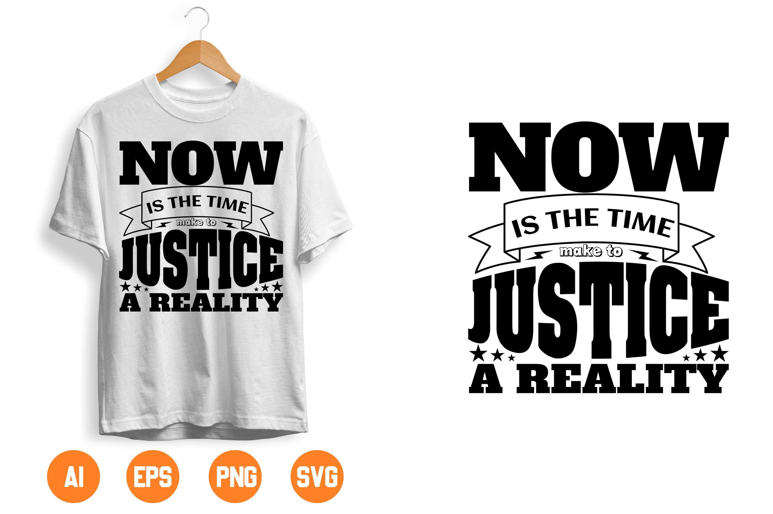NOW is the TIME to MAKE JUSTICE a REALITY