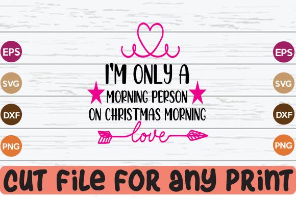 I’m Only a Morning Person on Christmas M