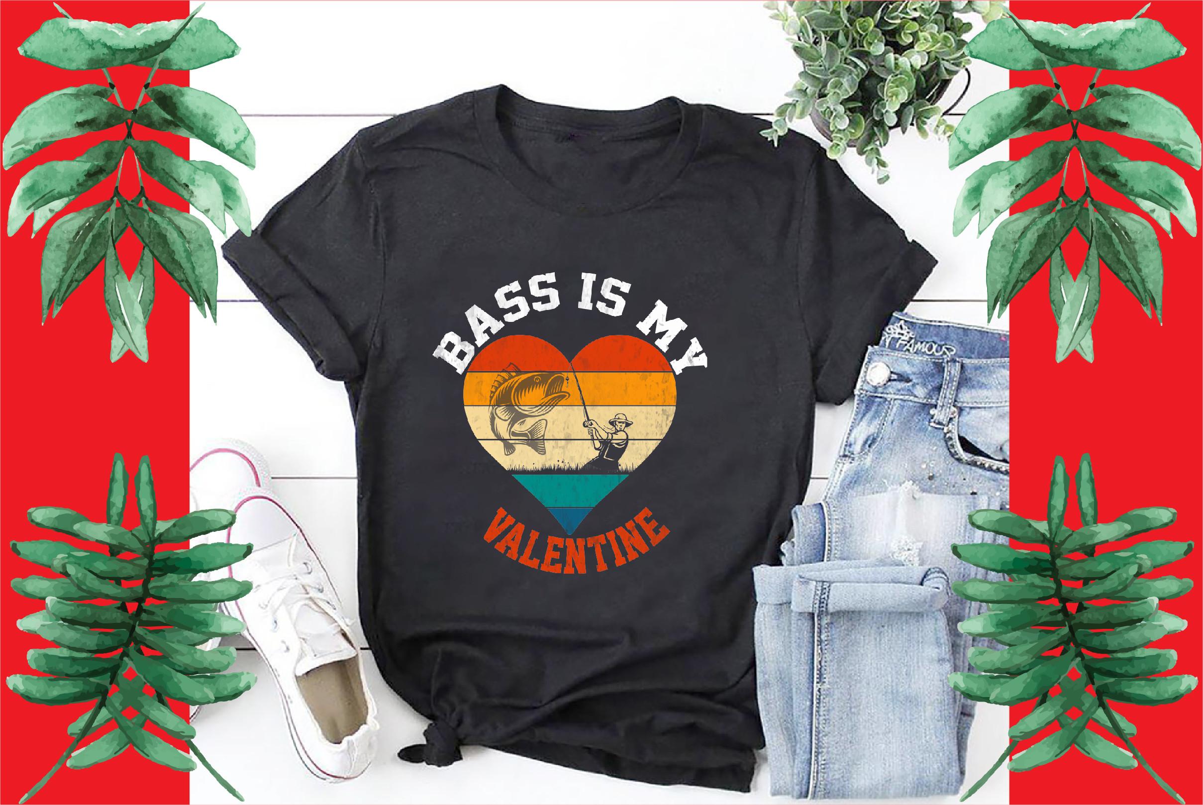 Bass is My Valentine T-Shirt Design.