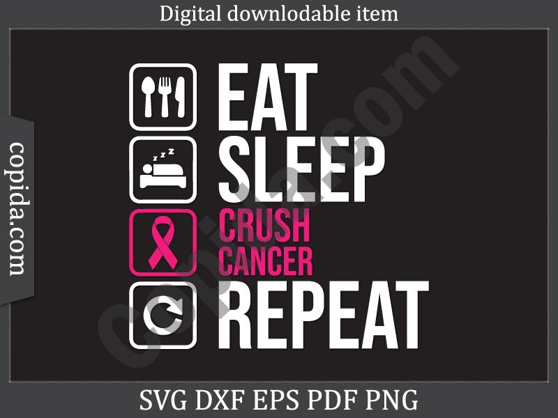 Eat Sleep Crush Cancer Repeat Svg File