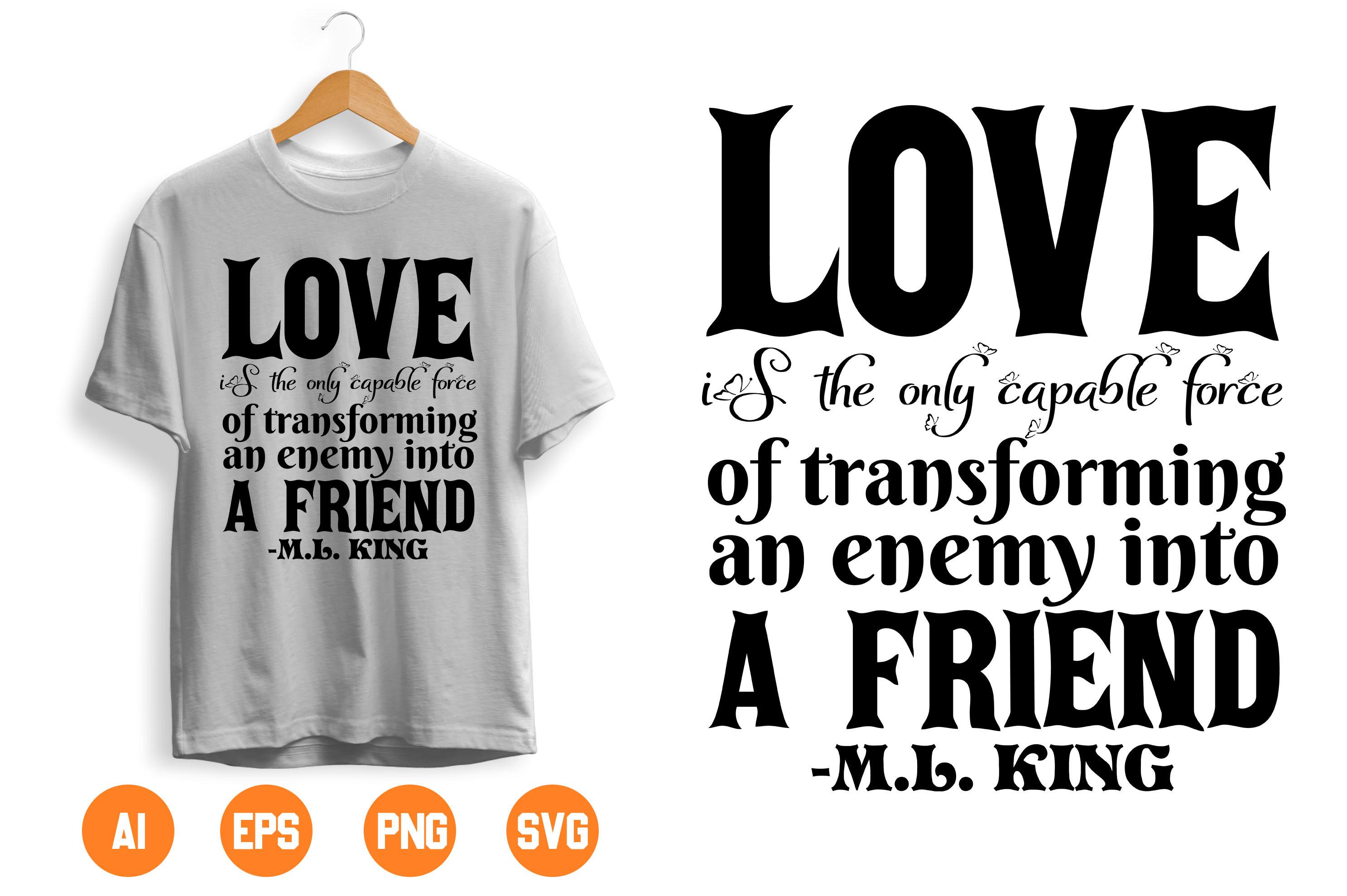 LOVE is the Only Capable Force of Transforming an Enemy into a FRIEND