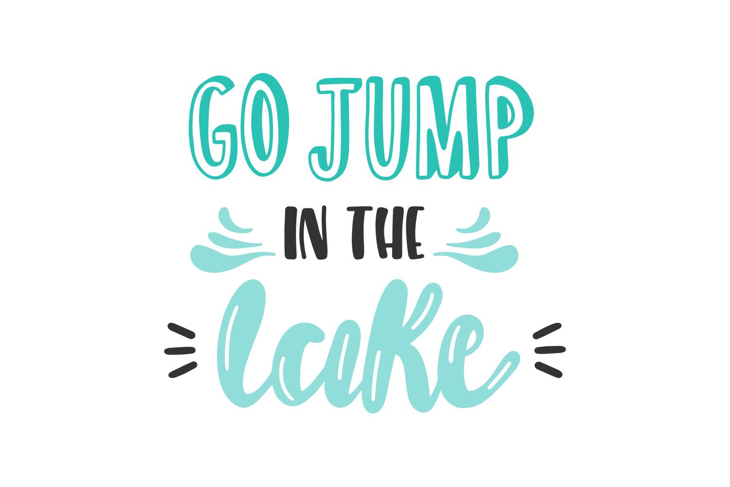 Go Jump in the Lake