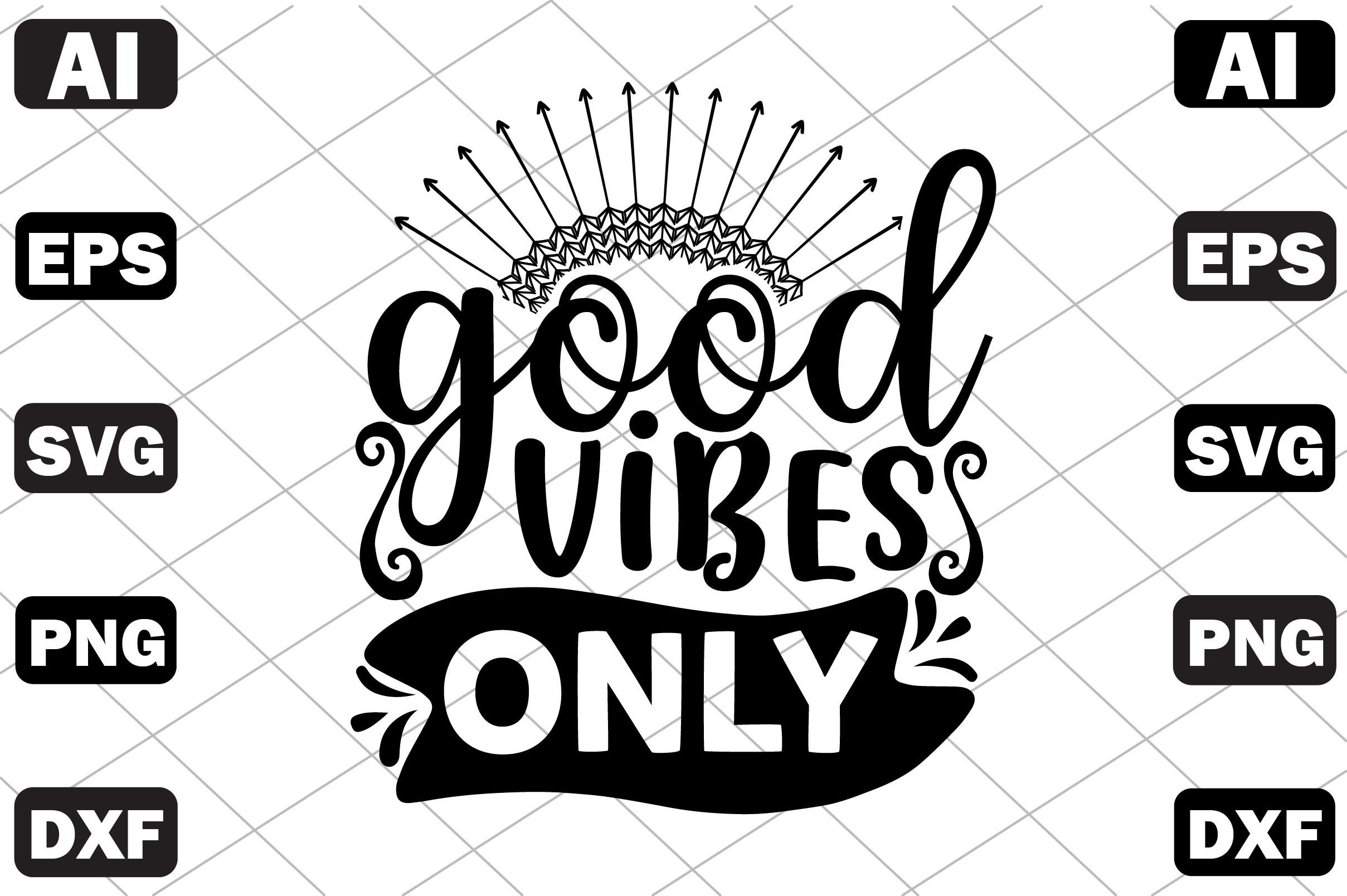 Good Vibes Only