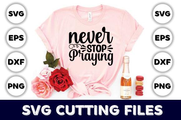 Never Stop Praying