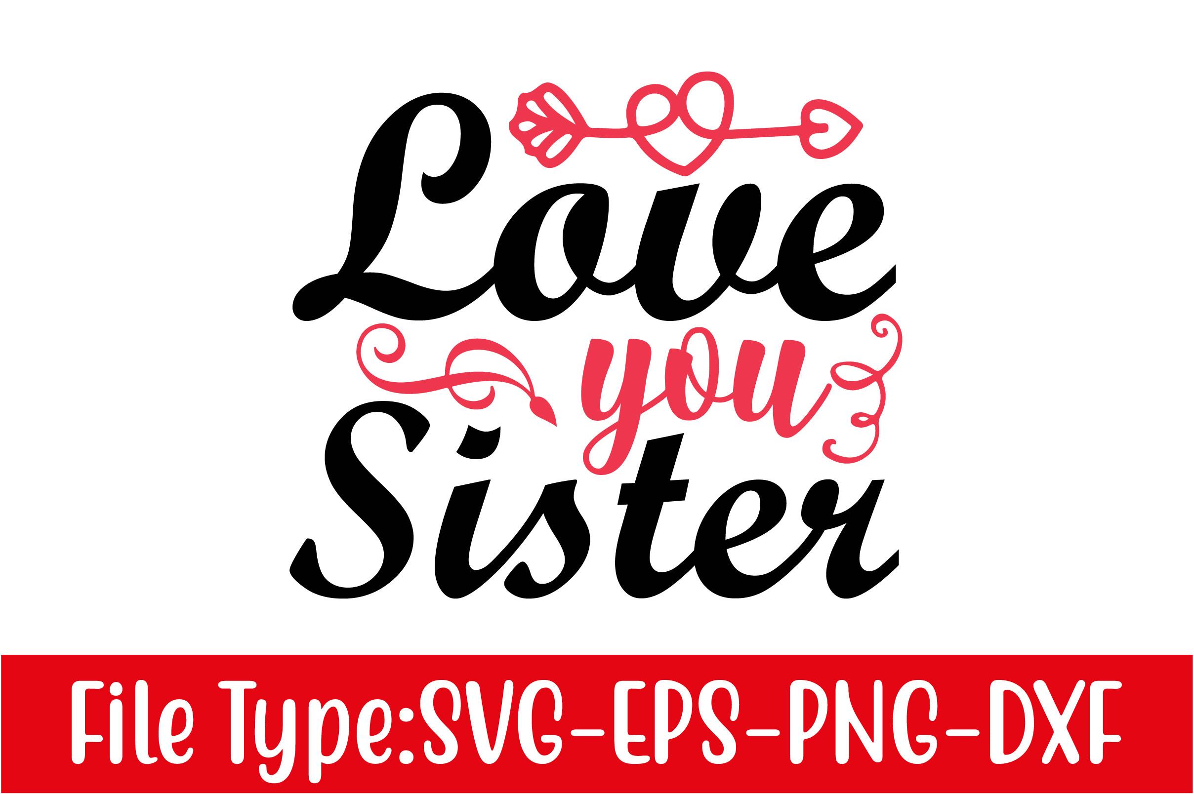 Valentine's Day Svg Design, Love You Sis