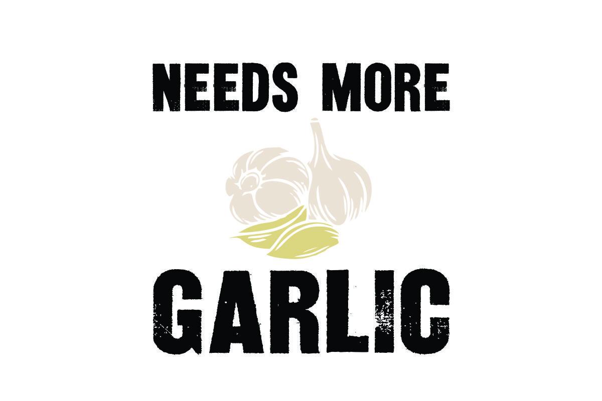 Needs More Garlic