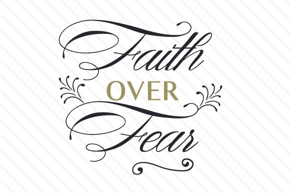 Faith over Fear