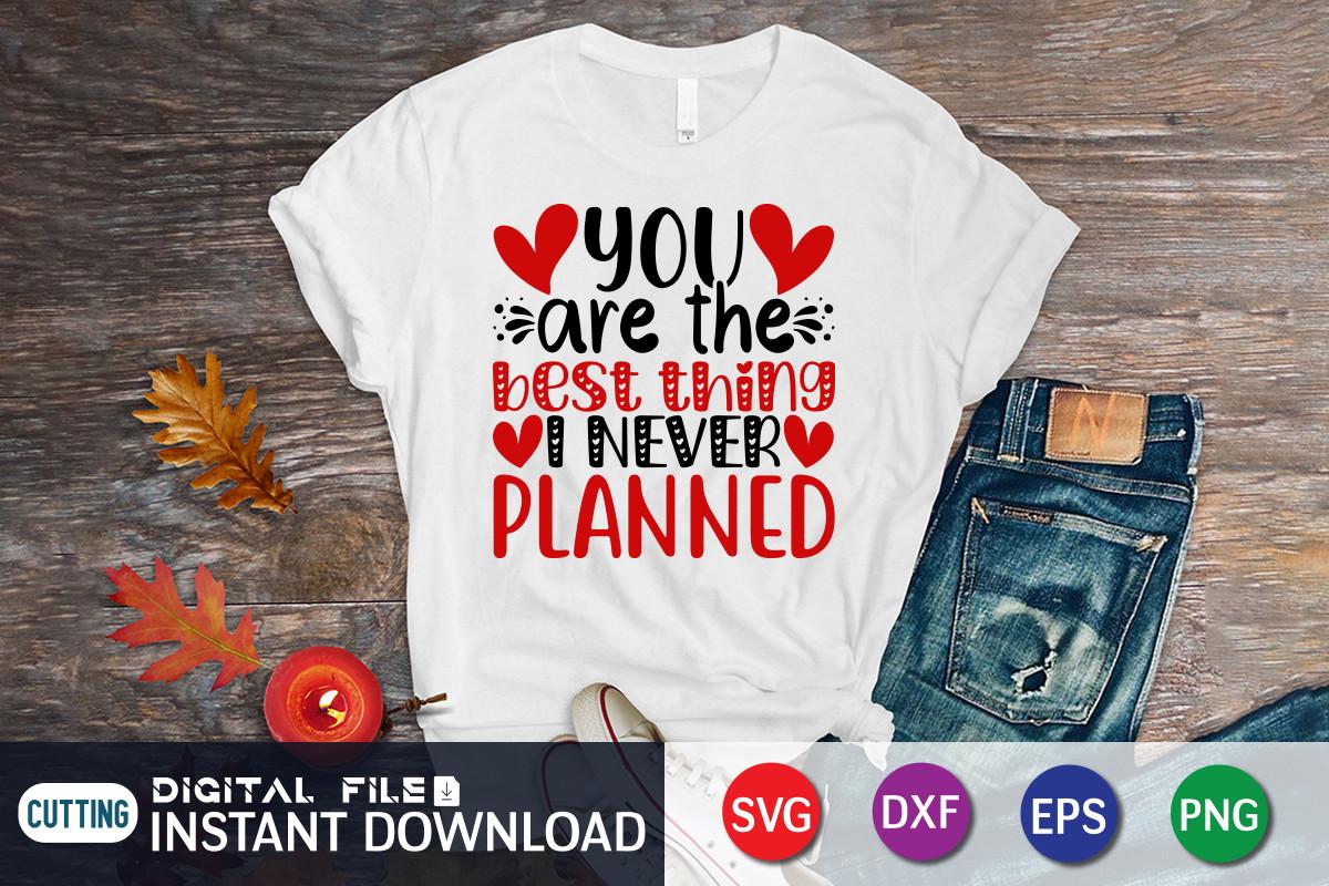 You Are the Best Thing I Never Planned