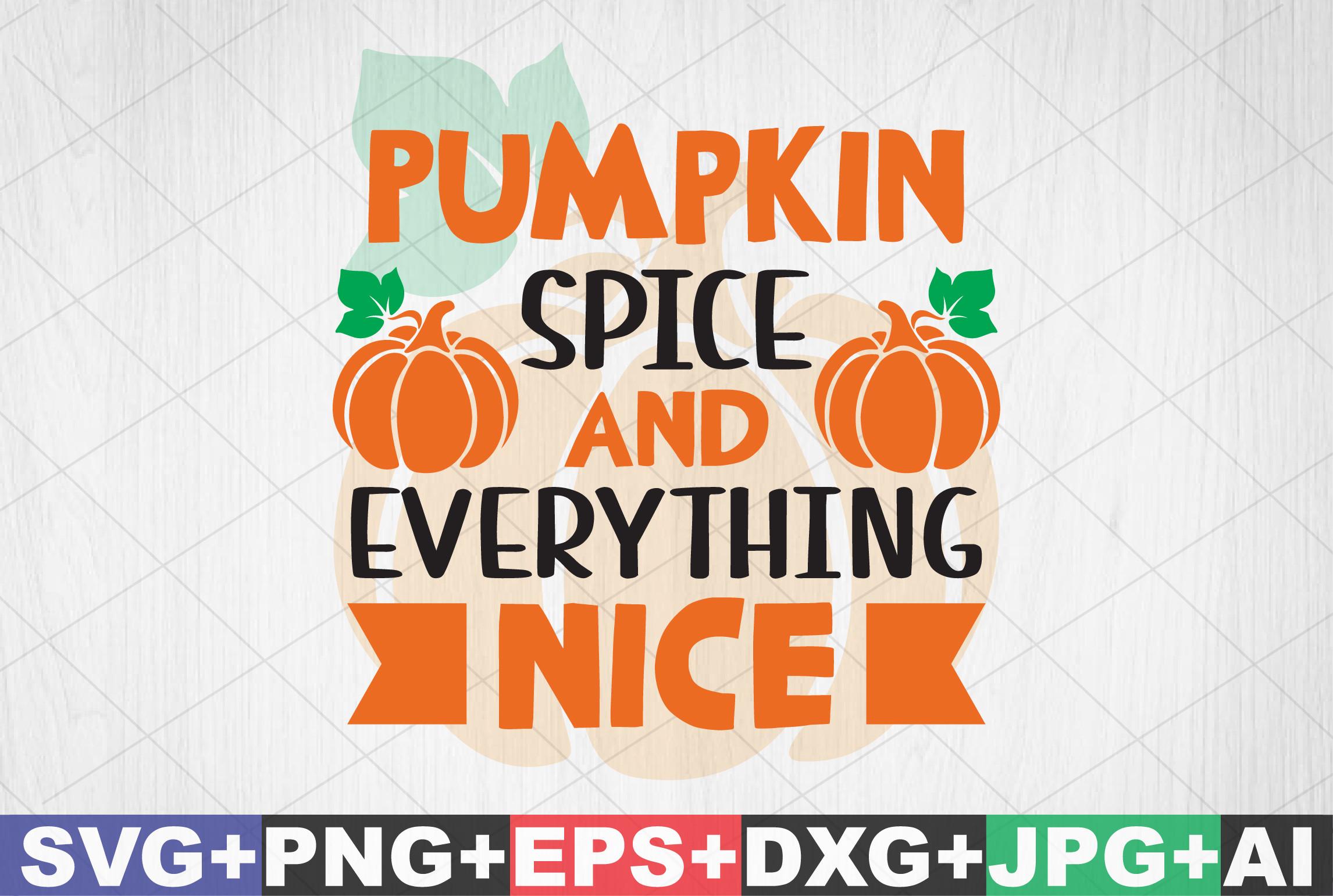 Pumpkin Spice and Everything Nice