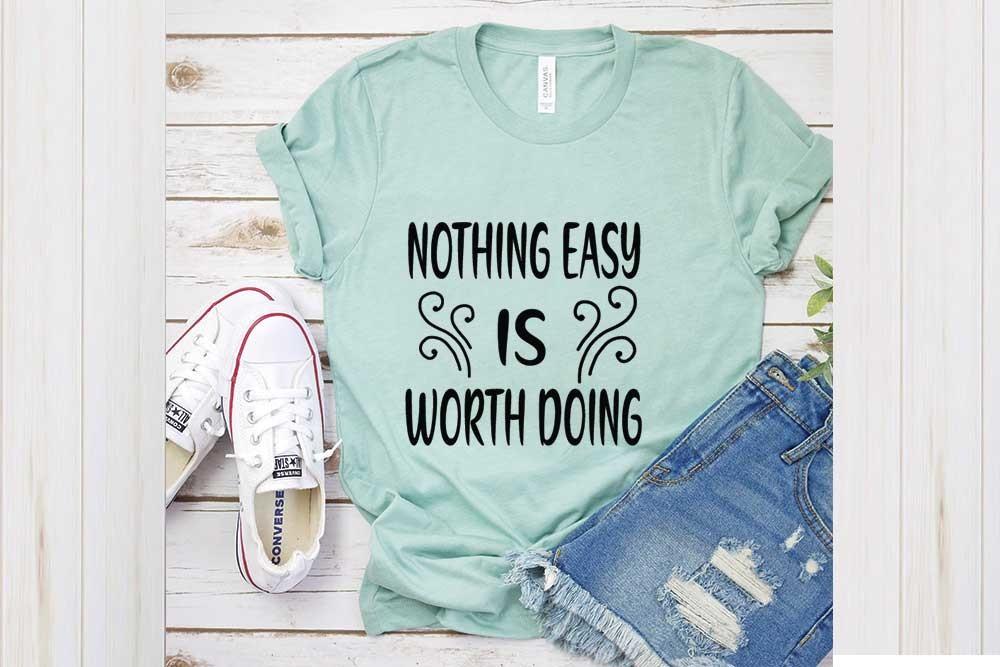 Nothing Easy is Worth Doing