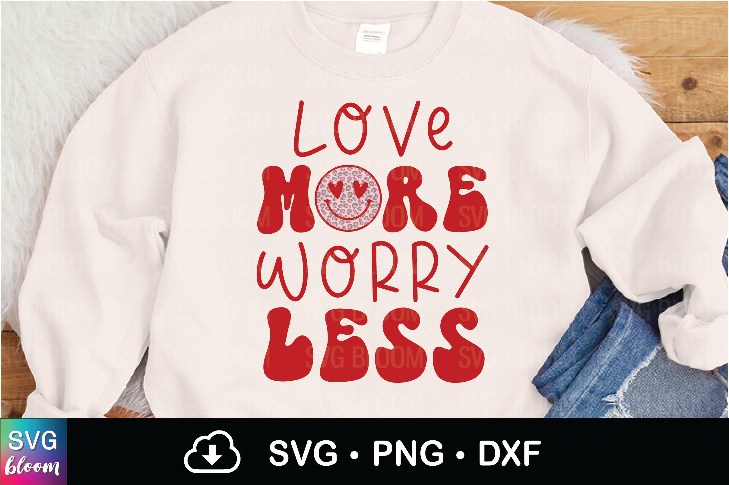 Love More Worry Less
