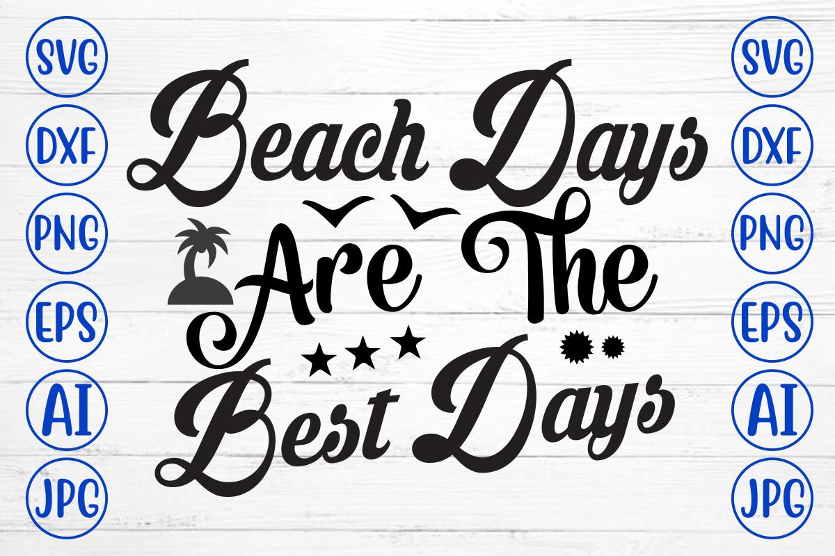 Beach Days Are the Best Days Svg