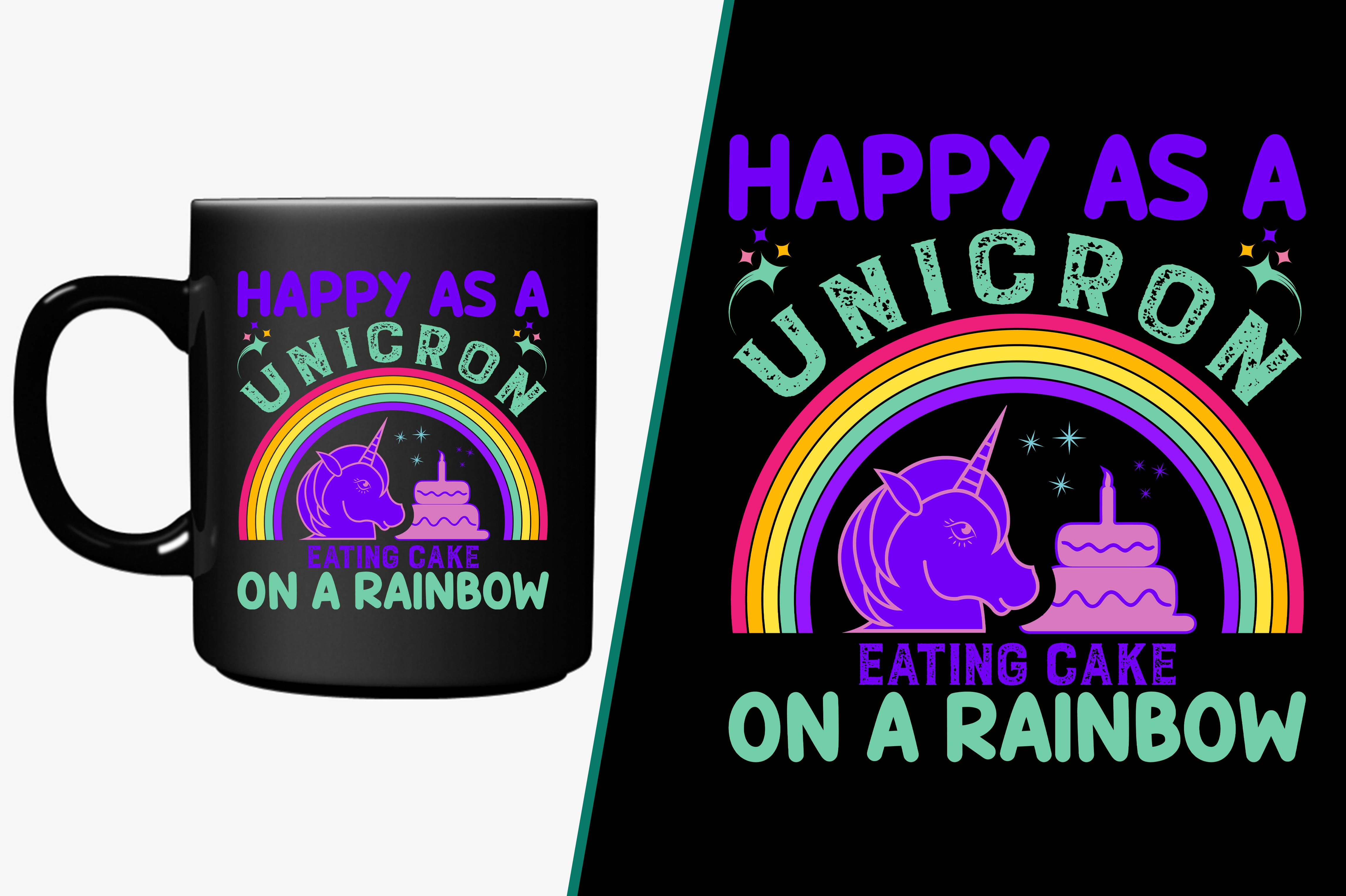 Happy As a Unicorn Eating Cake on a Rain