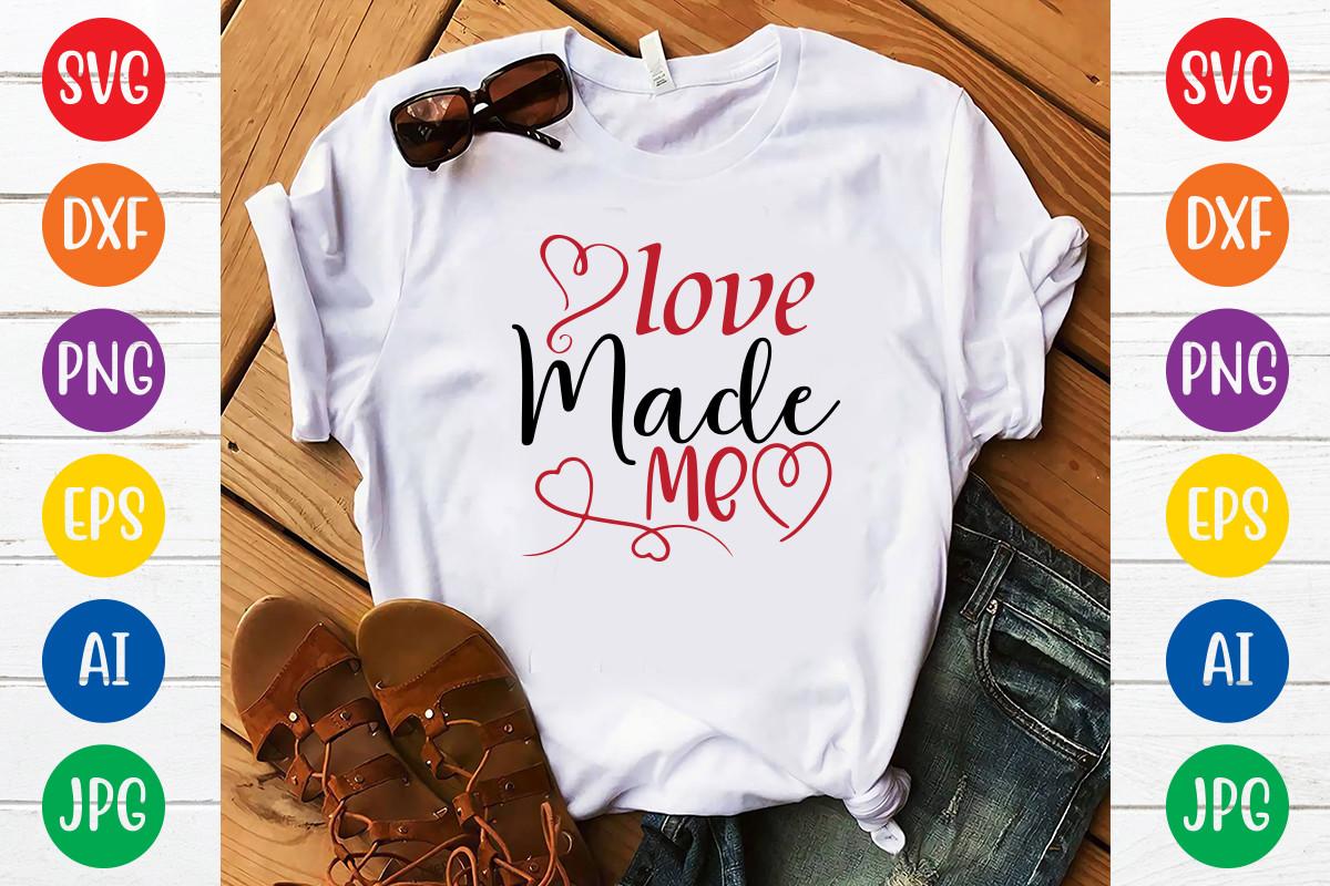 Love Made Me Svg Design