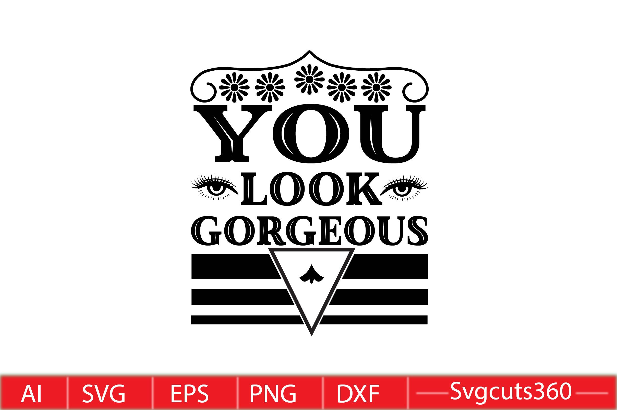 You Look Gorgeous