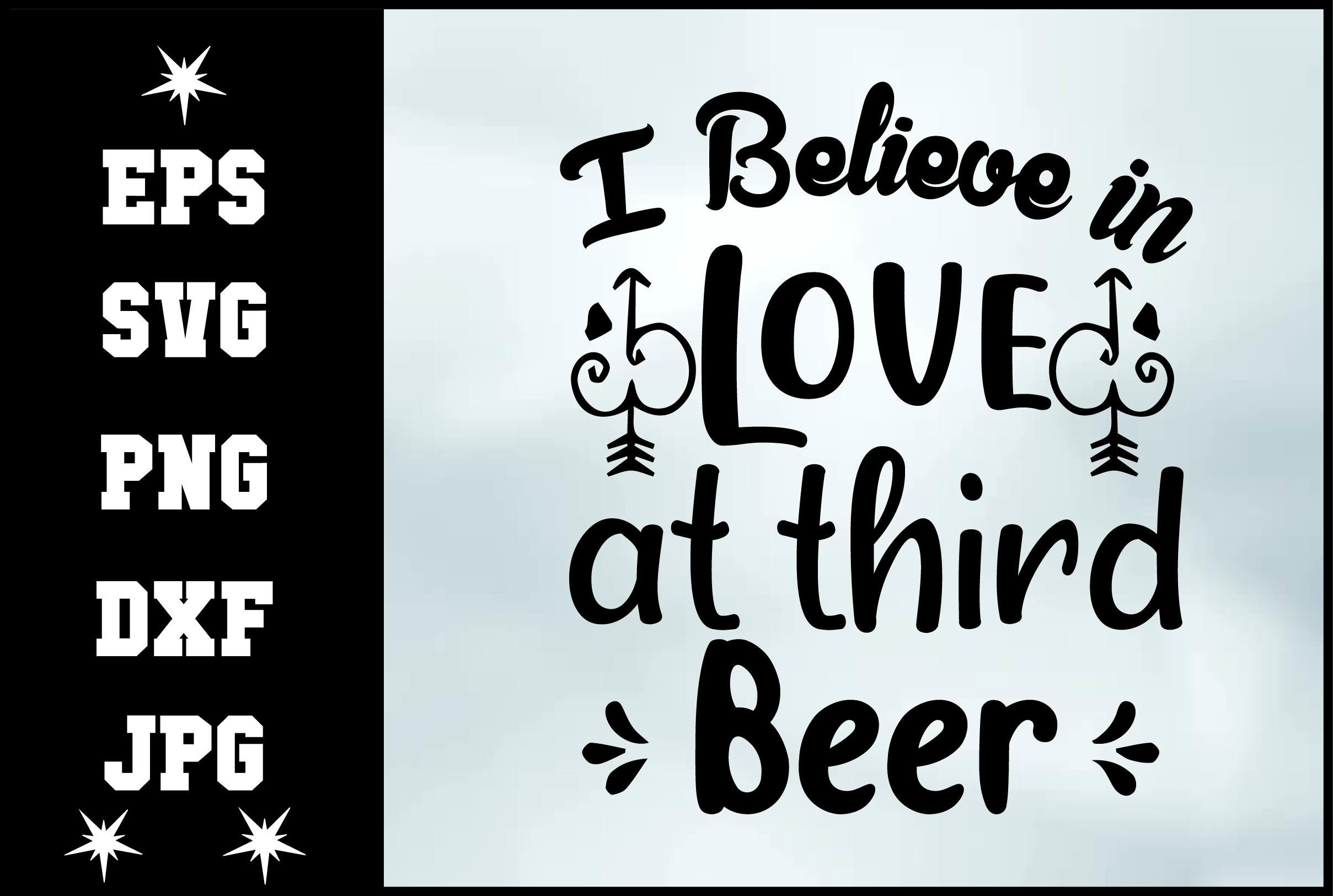I Believe in Love at Third Beer Svg