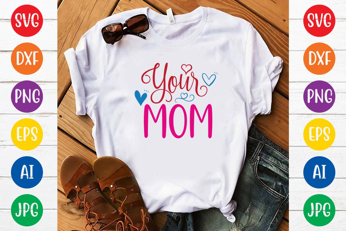 Your Mom Svg Design